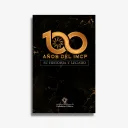 100 AÑOS DE IMCP: SU HISTORIA Y LEGADO
