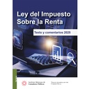 Ley del Impuesto Sobre la Renta. Texto y comentarios 2025